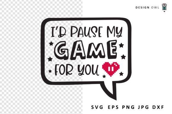 Iβd Pause My Game for You SVG: A Playful Graphic for Lifestyle & Gaming Blogs