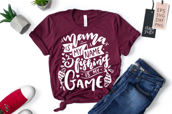 Mama Is My Name and Fishing Is My Game Graphics for Crafters